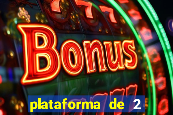 plataforma de 2 reais cassino